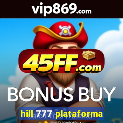 hill 777 plataforma